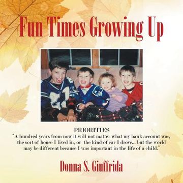 portada Fun Times Growing up: True Stories of Lessons Learned With Family and Friends (en Inglés)