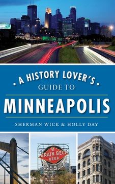 portada A History Lover's Guide to Minneapolis (en Inglés)