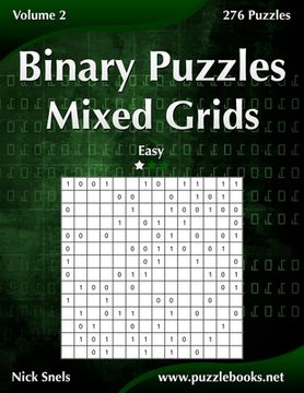 portada Binary Puzzles Mixed Grids - Easy - Volume 2 - 276 Puzzles (en Inglés)