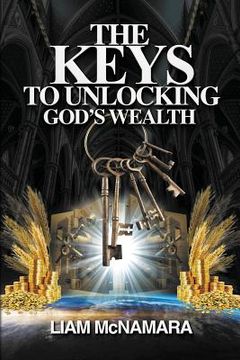 portada The Keys to Unlocking God's Wealth: Time for change. Time for a new mindset! (in English)