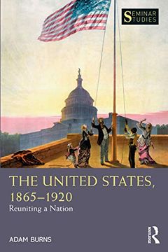 portada The United States, 1865-1920: Reuniting a Nation (Seminar Studies) 