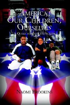 portada america, our children, ourselves: a quest for insight/action (en Inglés)