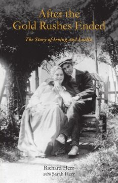 portada After the Gold Rushes Ended: The Story of Irving and Luella (en Inglés)