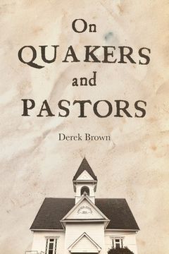 portada On Quakers and Pastors (en Inglés)
