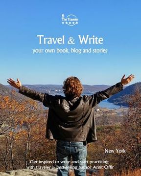 portada Travel & Write Your Own Book, Blog and Stories - New York: Get Inspired to Write and Start Practicing (en Inglés)