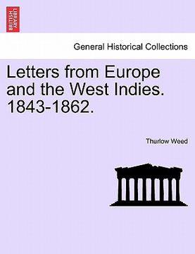 portada letters from europe and the west indies. 1843-1862. (en Inglés)