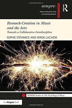 portada Research-Creation in Music and the Arts: Towards a Collaborative Interdiscipline (SEMPRE Studies in The Psychology of Music)