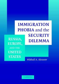 portada Immigration Phobia and the Security Dilemma: Russia, Europe, and the United States (en Inglés)