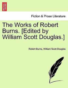 portada the works of robert burns. [edited by william scott douglas.]