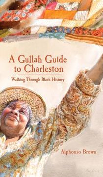 portada A Gullah Guide to Charleston: Walking Through Black History (en Inglés)
