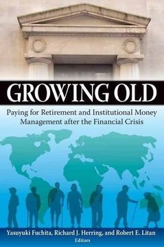 portada Growing Old: Paying for Retirement and Institutional Money Management After the Financial Crisis (en Inglés)
