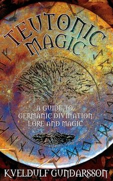 portada Teutonic Magic: A Guide to Germanic Divination, Lore and Magic (in English)