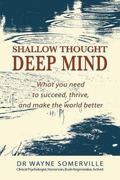portada Shallow Thought, Deep Mind: What you need to succeed, thrive, and make the world better