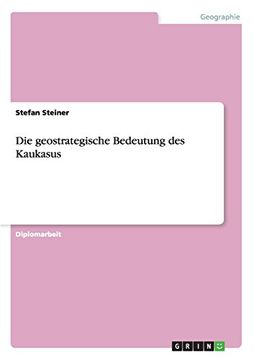 portada Die geostrategische Bedeutung des Kaukasus (German Edition)