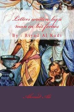 portada letters written by a man in his forties: by: riyad al kadi (en Inglés)