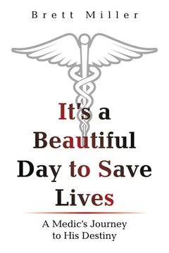 portada It? S a Beautiful day to Save Lives: A Medic? S Journey to his Destiny (en Inglés)