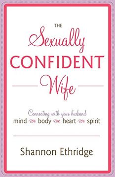 portada The Sexually Confident Wife: Connecting With Your Husband Mind Body Heart Spirit (in English)