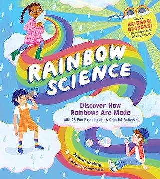 portada Rainbow Science: Discover how Rainbows are Made, With 23 fun Experiments & Colorful Activities! (en Inglés)