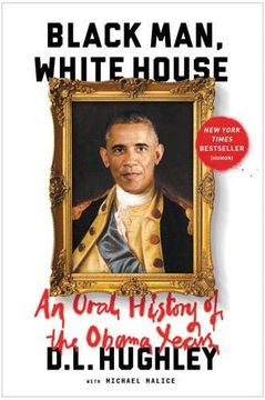 portada Black Man, White House: An Oral History of the Obama Years (en Inglés)