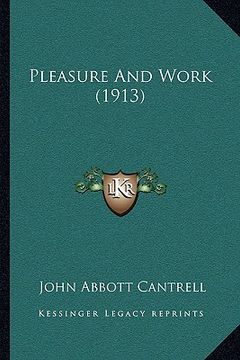 portada pleasure and work (1913) (en Inglés)