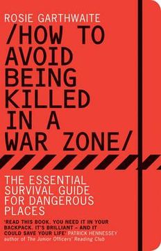 portada how to avoid being killed in a war zone: the essential survival guide for dangerous places