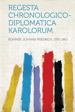 portada Regesta Chronologico-Diplomatica Karolorum (in Latin)