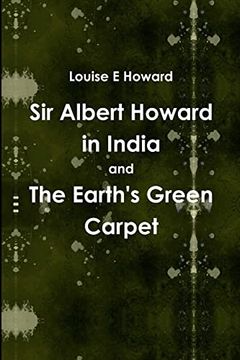 portada Sir Albert Howard in India and The Earth's Green Carpet (in English)