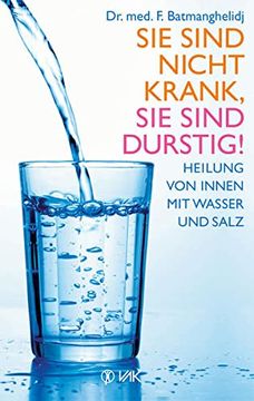 portada Sie Sind Nicht Krank, sie Sind Durstig: Heilung von Innen mit Wasser und Salz (en Alemán)