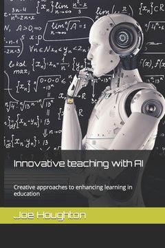 portada Innovative teaching with AI: Creative approaches to enhancing learning in education (en Inglés)