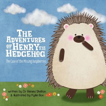 portada The Adventures of Henry the Hedgehog: The Case of the Missing Raspberries (en Inglés)