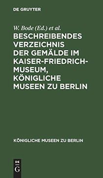 portada Beschreibendes Verzeichnis der gem lde im Kaiser-Friedrich-Museum, k Nigliche Museen zu Berlin 
