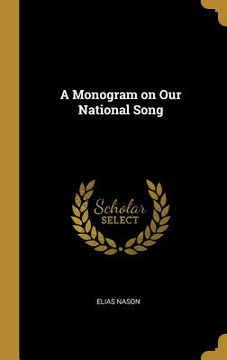 portada A Monogram on Our National Song (in English)