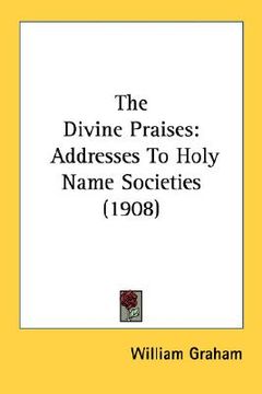 portada the divine praises: addresses to holy name societies (1908) (en Inglés)