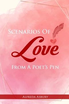 portada Scenarios Of Love From A Poet's Pen (en Inglés)