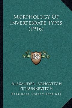 portada morphology of invertebrate types (1916) (en Inglés)