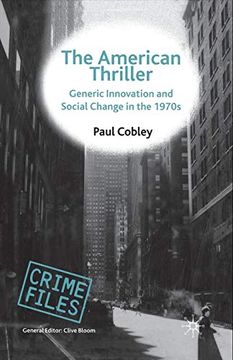 portada The American Thriller: Generic Innovation and Social Change in the 1970S (Crime Files) 