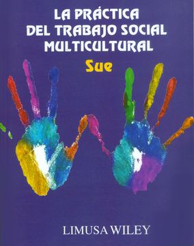 portada La Práctica del Trabajo Social Multicultural [Paperback] [Jan 01, 2013] Derald Wing sue