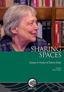 portada Sharing Spaces: Essays in Honour of Sherry Olson (Mercury) (in English)
