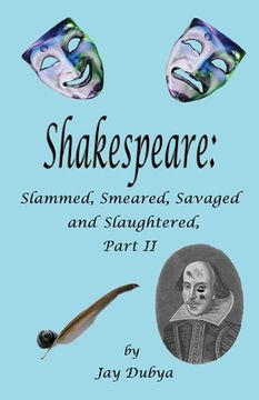 portada Shakespeare: Slammed, Smashed, Savaged and Slaughtered, Part II (en Inglés)