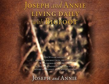 portada Joseph and Annie living daily with Bigfoot (en Inglés)