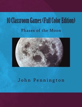 portada 10 Classroom Games (Full Color Edition): Phases of the Moon (en Inglés)