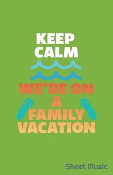 portada Keep Calm We're on a Family Vacation Sheet Music