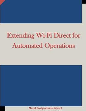 portada Extending Wi-Fi Direct for Automated Operations (en Inglés)