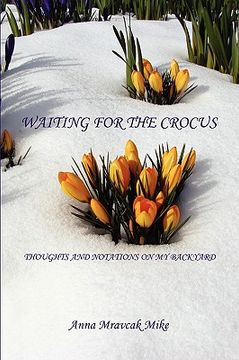 portada waiting for the crocus - thoughts and notations on my backyard (in English)