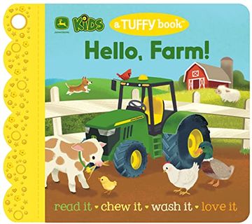portada John Deere Kids Hello, Farm! (a Tuffy Book) - Washable, Chewable, Unrippable Pages With Hole for Stroller or toy Ring, Teether Tough (in English)