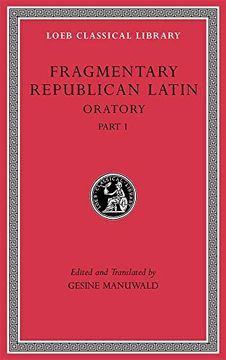 portada Fragmentary Republican Latin, Volume Iii: Oratory, Part 1 (Loeb Classical Library) (en Inglés)
