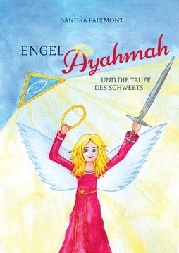 portada Engel Ayahmah: Und die Taufe des Schwerts (en Alemán)