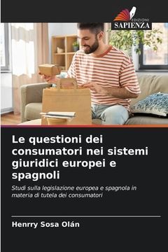 portada Le questioni dei consumatori nei sistemi giuridici europei e spagnoli (en Italiano)