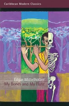 portada My Bones and My Flute: A Ghost Story in the Old-Fashioned Manner (Caribbean Modern Classics)