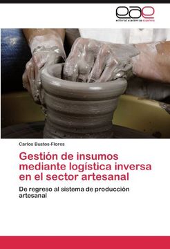 portada Gestión de insumos mediante logística inversa en el sector artesanal: De regreso al sistema de producción artesanal